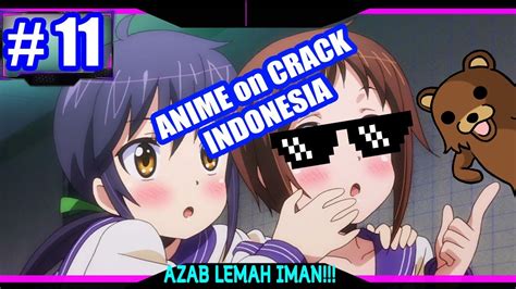 Anime Crack Indonesia Azab Lemah Iman 11 Youtube