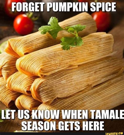 Tamale Memes Best Collection Of Funny Tamale Pictures On Ifunny