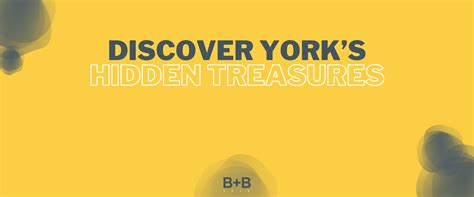 Discover York Hidden Treasures: Off-the-Beaten-Path Explorations