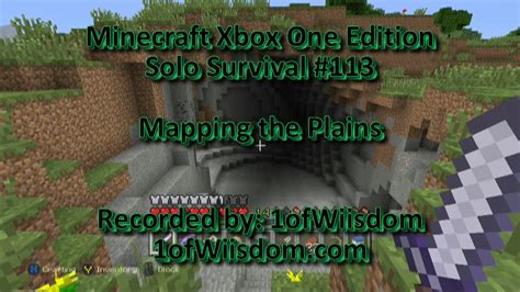 Minecraft Xbox One Solo Survival E113 Mapping The Plains Youtube