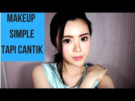 Cara Memakai Make Up Yg Simple Dan Cantik Saubhaya Makeup