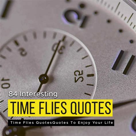 84 Interesting Time Flies Quotes To Enjoy Your Life Quotesmasala