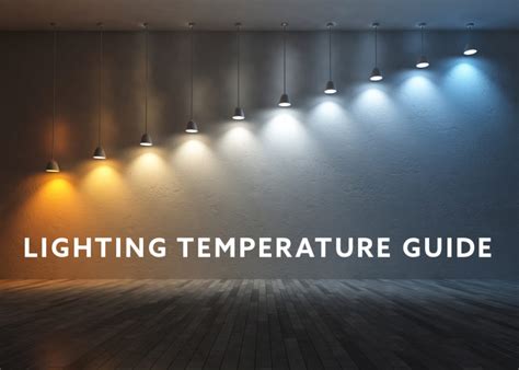 LED Light Colour Temperature - Lightning Temperature Guide