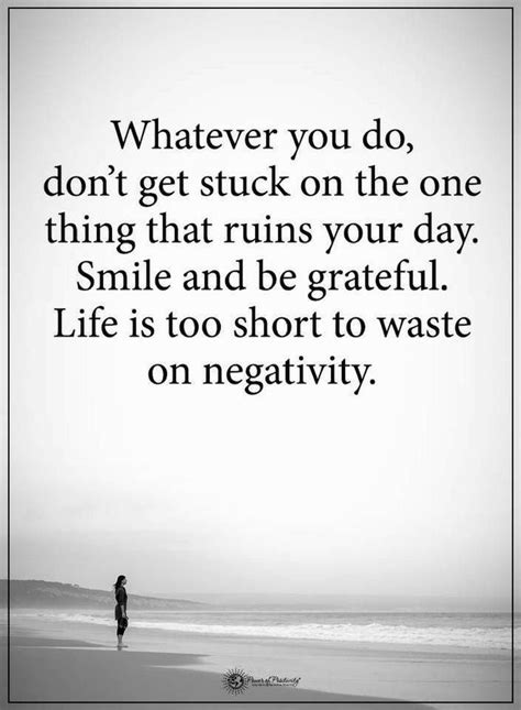 Negativity Quotes Whatever You Do Dont Get Stuck On The One Thing