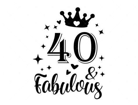 40 And Fabulous Svg Png Pdf 40th Birthday Svg 40th Birthday Birthday