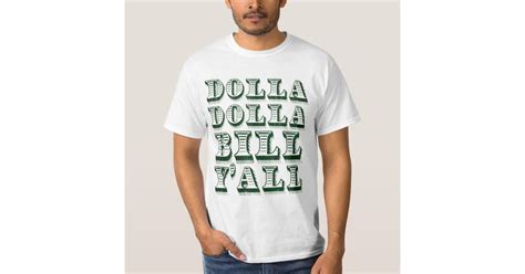 Dolla Dolla Bill Yall Cash Money Dollars T Shirt
