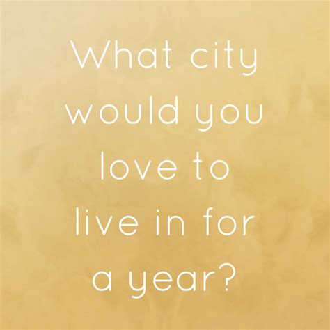 A Yellow Background With The Words What City Would You Love To Live In