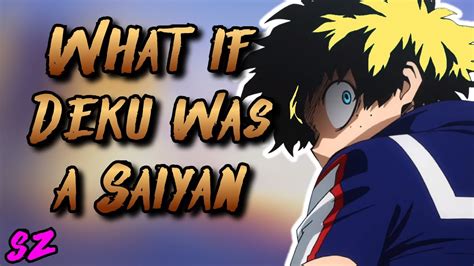 What If Deku Was A Saiyan Part 1 Something Z Youtube