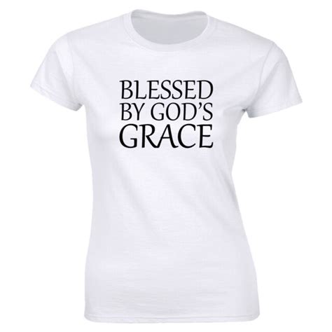 Blessed By Gods Grace T Shirt For Women Ebay