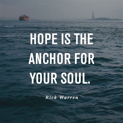 Hope Is The Anchor For Your Soul Rick Warren Hope Hopeyouneed