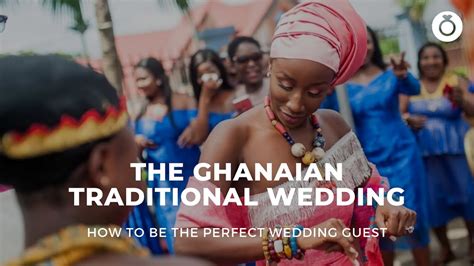 How To Be The Perfect Guest At A Ghanaian Traditional Wedding Ghana