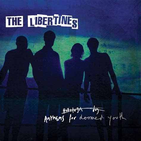 Anthems For A Doomed Youth By The Libertines Album Review The Line
