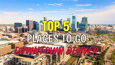 Top 5 Things To Do Downtown Denver Colorado Youtube