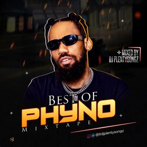 Dj Plentysongz Best Of Phyno Songs Mixtape 2019 Dj Mixtapes
