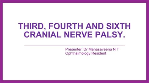 Ocular Nerve Palsy 3rd 4th And 6th Cranial Nerve Palsy Ppt
