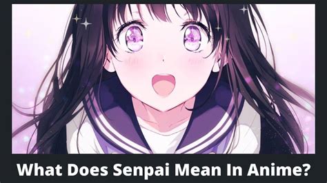 What Does Senpai Mean In Anime Brief History And Meanings Myanimefacts