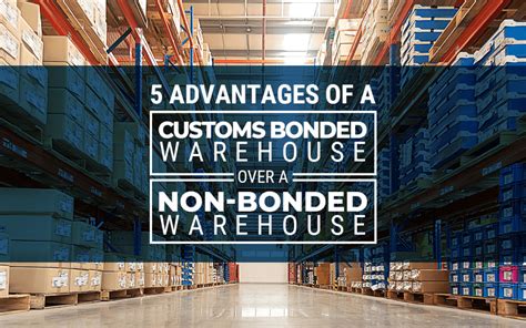 5 Advantages Of A Customs Bonded Warehouse