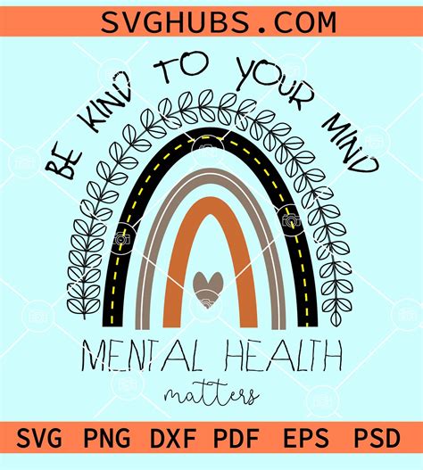 Be Kind To Your Mind Rainbow Mental Health Matters Svg Mental Health