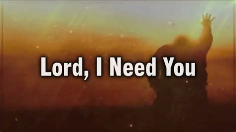 Lord I Need You Brian Wahl Mvl Roncobb1 Youtube