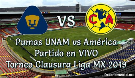 Pumas UNAM vs América en VIVO Torneo Clausura Liga MX 2019 Domingo 17