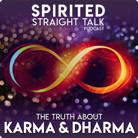 The Truth About Karma And Dharma Deb Sheppard