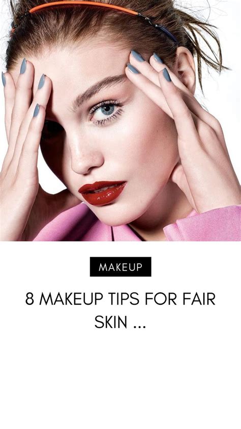 8 Makeup Tips For Fair Skin Makeup Tips Fair Skin Important