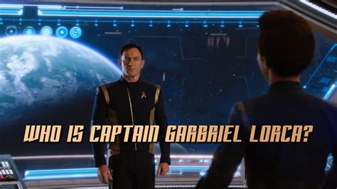 Star Trek Discovery Who Is Captain Gabriel Lorca Youtube