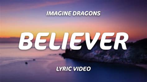 Imagine Dragons Believer Lyrics Imagine Dragons Lyrics Believe