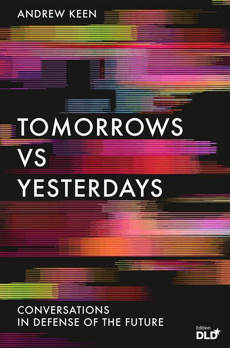 Tomorrows Versus Yesterdays By Andrew Keen · Au