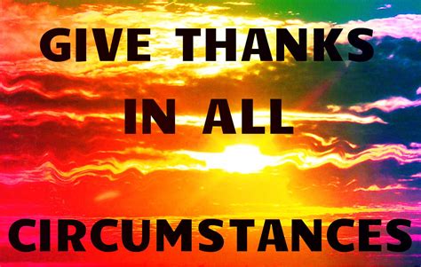 Give Thanks in ALL Circumstances www.GodLife.com | Uplifting quotes, Uplifting messages, Words ...