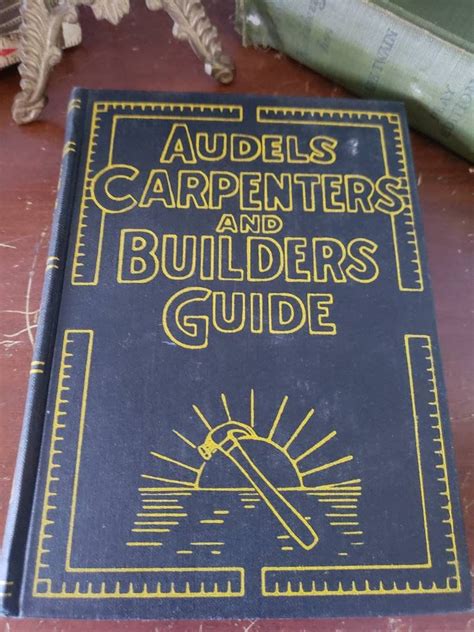 This volume is in very good condition, with some small signs of wear. Audels Carpenters and Builders Guide - Book 1 - 1951 - Tools, Steel Square, Saw Filing, Joinery ...
