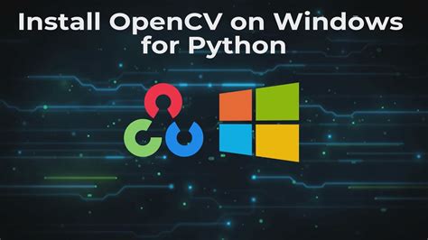 Install Opencv On Windows Getting Started With Opencv Series Youtube