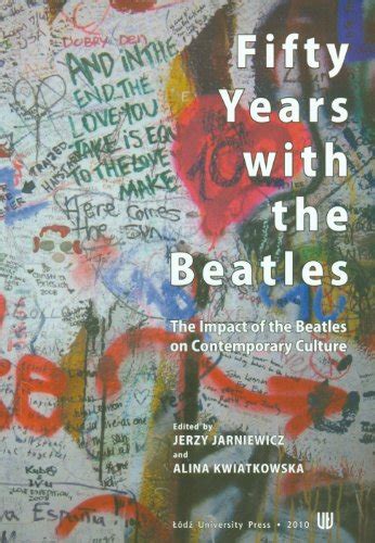 Fifty Years With The Beatles The Impact Of The Beatles On Contemporary