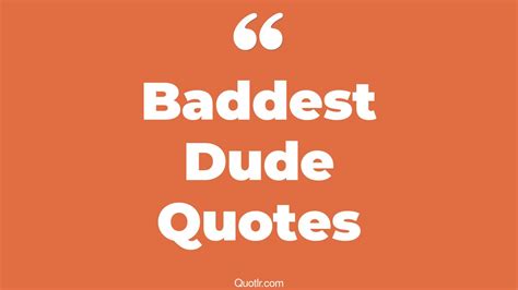 3 Eye Opening Baddest Dude Quotes That Will Inspire Your Inner Self