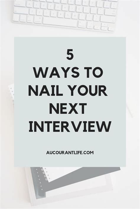 5 Ways To Nail Your Next Interview — Au Courant Life Interview Skills