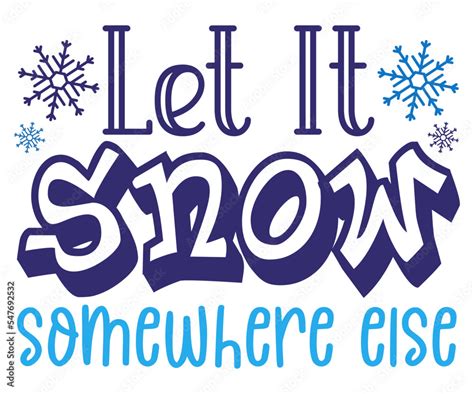 Let It Snow Somewhere Else Svg Christmas Svg Merry Christmas Svg