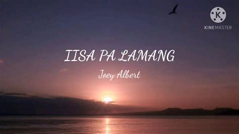 Iisa Pa Lamang Lyrics Joey Albert Youtube