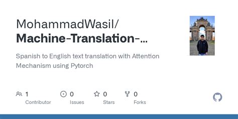 Github Mohammadwasilmachine Translation With Attention Mechanism