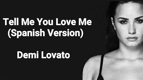 Demi Lovato Tell Me You Love Me Spanish Version Lyrics Audio