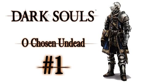 Histórias De Dark Souls 1 O Chosen Undead Youtube