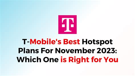 T Mobiles Best Hotspot Plans For November 2023 Which One Is Right For