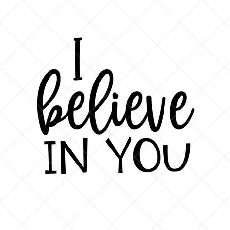 I Believe In You Svg Quote Svg Inspiration Svg Png Eps Etsy