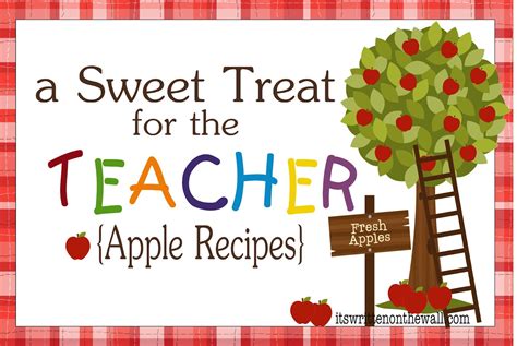 Its Written On The Wall A Sweet Apple Treat For The Teacher Yummy Recipes