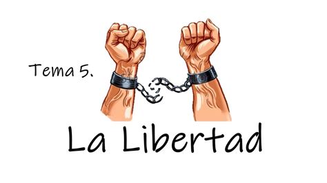 Tema 5 La Libertad Youtube