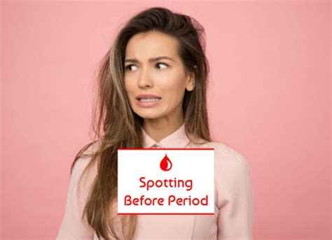 Spotting Before Period 35 Reasons For Spotting Before Period