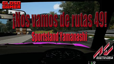 Assetto Corsa Nos Vamos De Rutas Sportsland Yamanashi Youtube