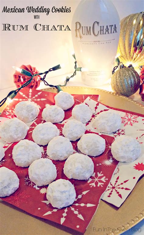 The full recipes are available at. Fun in the Oven: Mexican Wedding Cookies made w/ Rum Chata