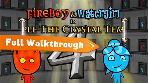 Fireboy And Watergirl 4 The Crystal Temple Walkthrough All Levels