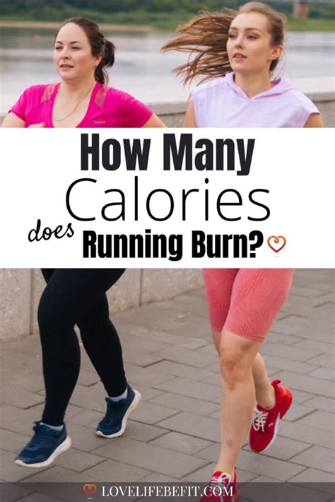 How Many Calories Does Running Burn Per Mile Love Life Be Fit