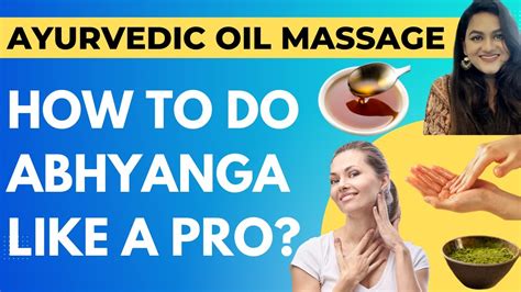 how to do ayurvedic self oil massages abhyanga like a pro doctor rekha ayurveda youtube